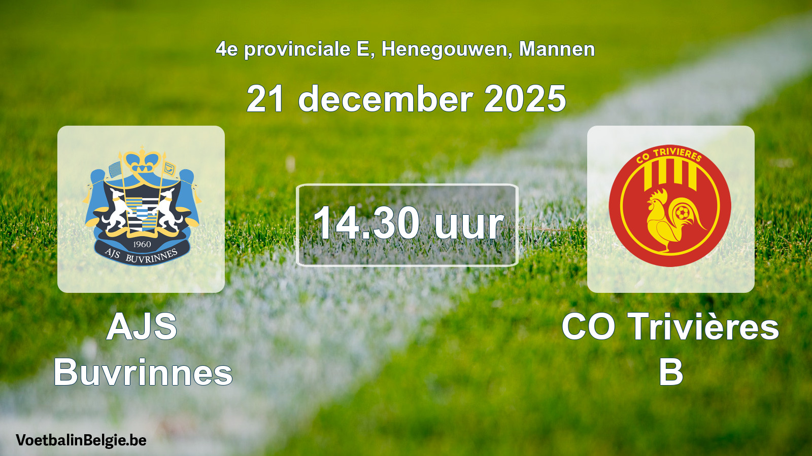 Scheduled match men football: AJS Buvrinnes - CO Trivières B (21 December 2025)