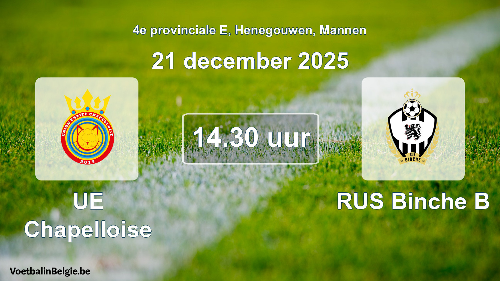 Scheduled match men football: UE Chapelloise - RUS Binche B (21 December 2025)
