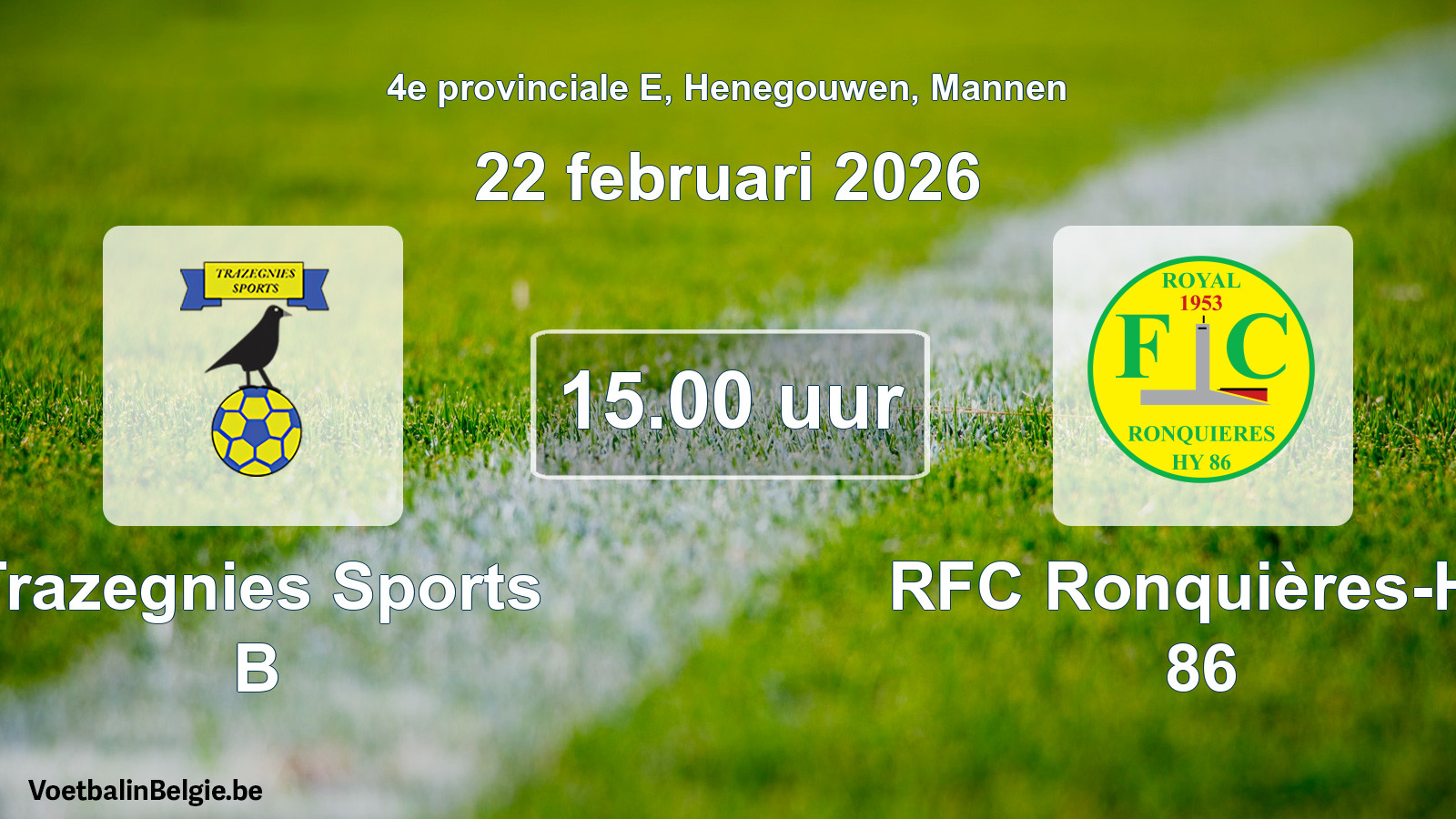 Geplande wedstrijd mannenvoetbal: Trazegnies Sports B - RFC Ronquières-Hy 86 (22 februari 2026)