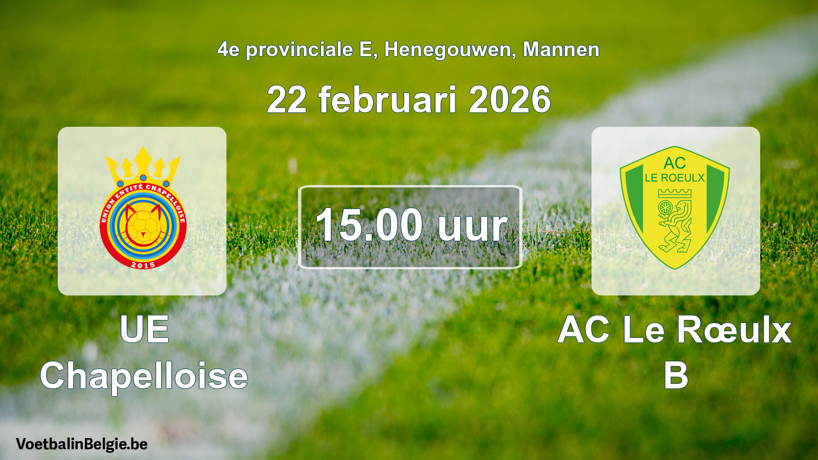 Scheduled match men football: UE Chapelloise - AC Le Rœulx B (22 February 2026)