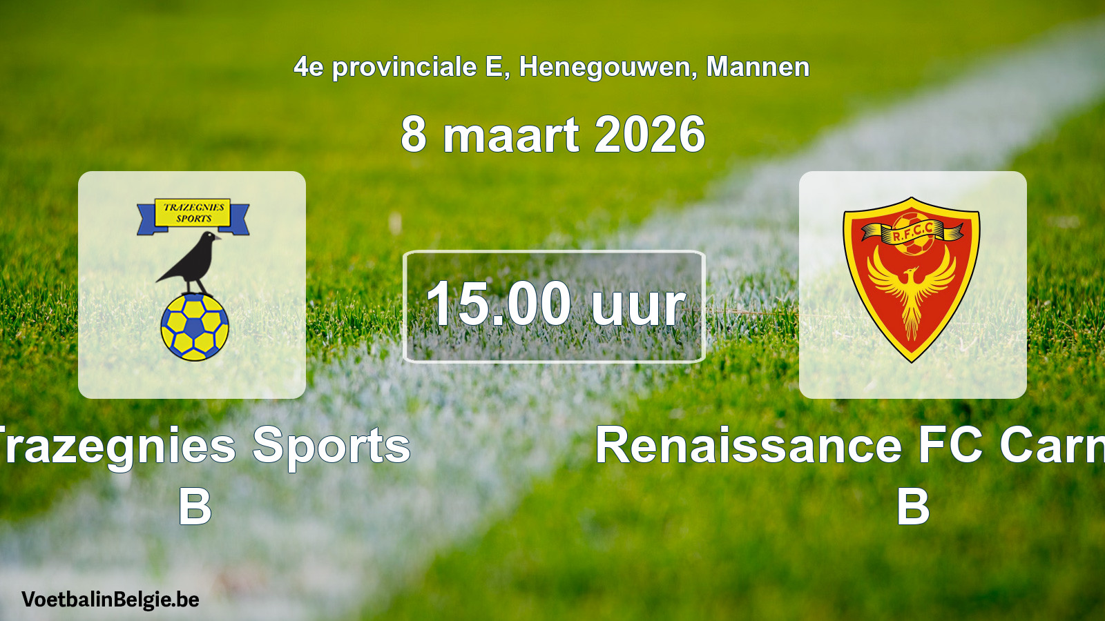 Scheduled match men football: Trazegnies Sports B - Renaissance FC Carnières B (8 March 2026)