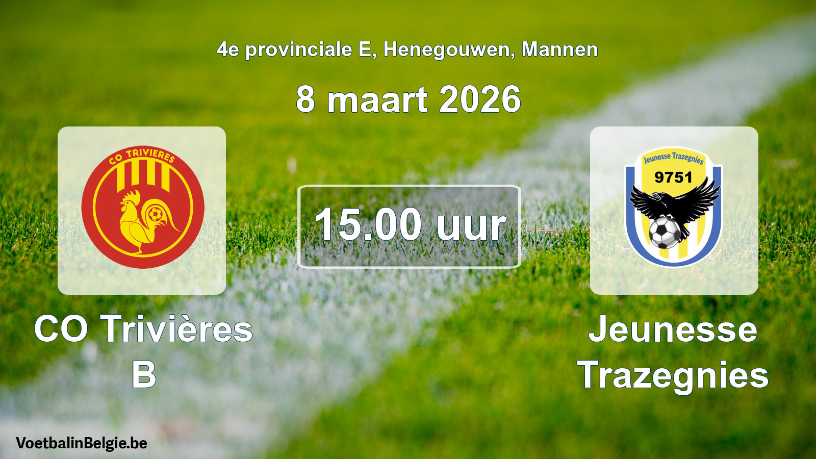 Match prévu football hommes: CO Trivières B - Jeunesse Trazegnies (8 mars 2026)