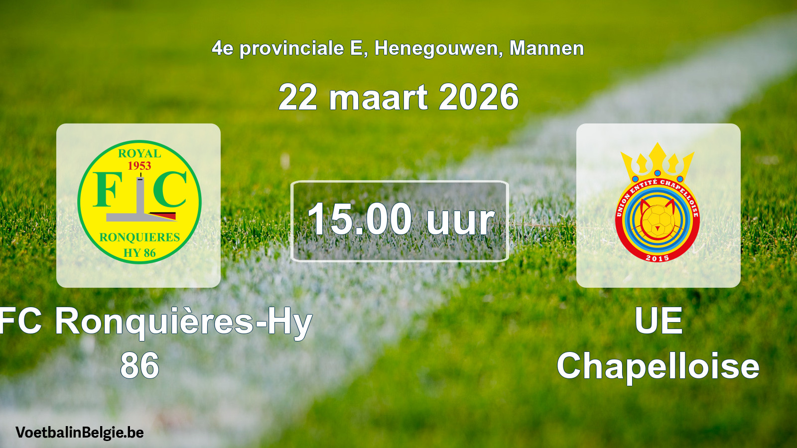 Scheduled match men football: RFC Ronquières-Hy 86 - UE Chapelloise (22 March 2026)