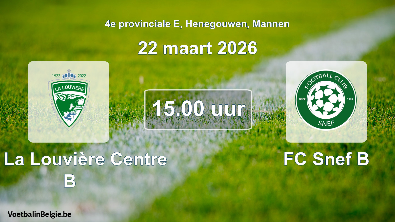 Scheduled match men football: UR La Louvière Centre B - FC Snef B (22 March 2026)