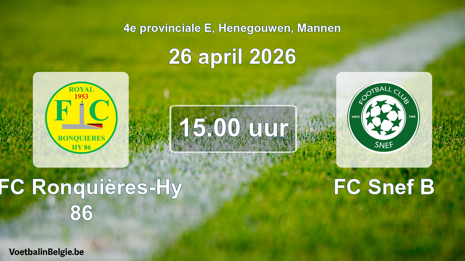 Scheduled match men football: RFC Ronquières-Hy 86 - FC Snef B (26 April 2026)