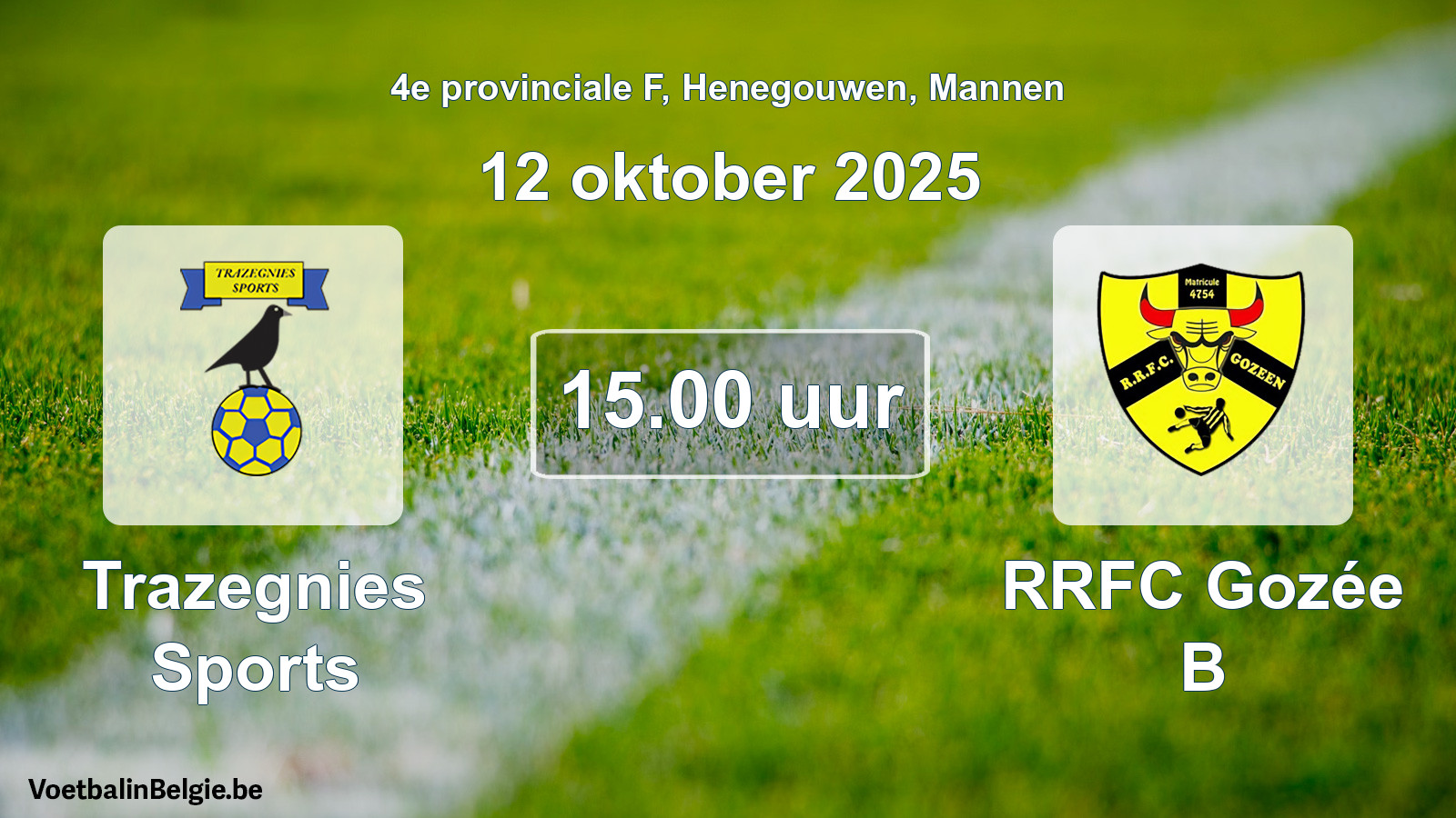 Scheduled match men football: Trazegnies Sports - RRFC Gozée B (12 October 2025)