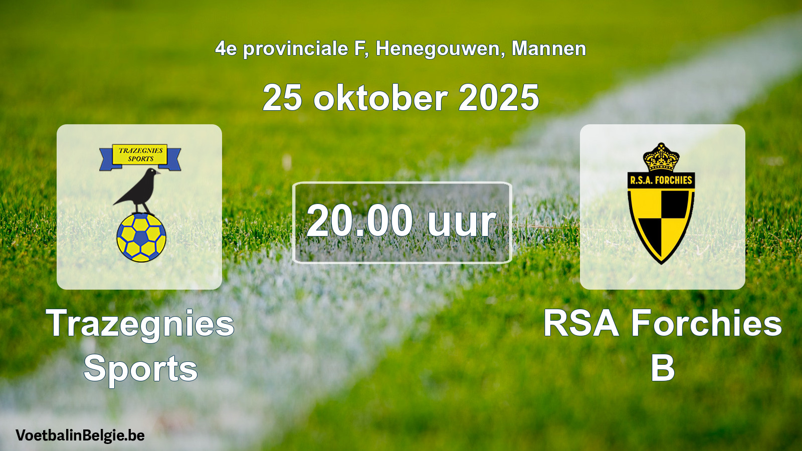 Geplande wedstrijd mannenvoetbal: Trazegnies Sports - RSA Forchies B (25 oktober 2025)