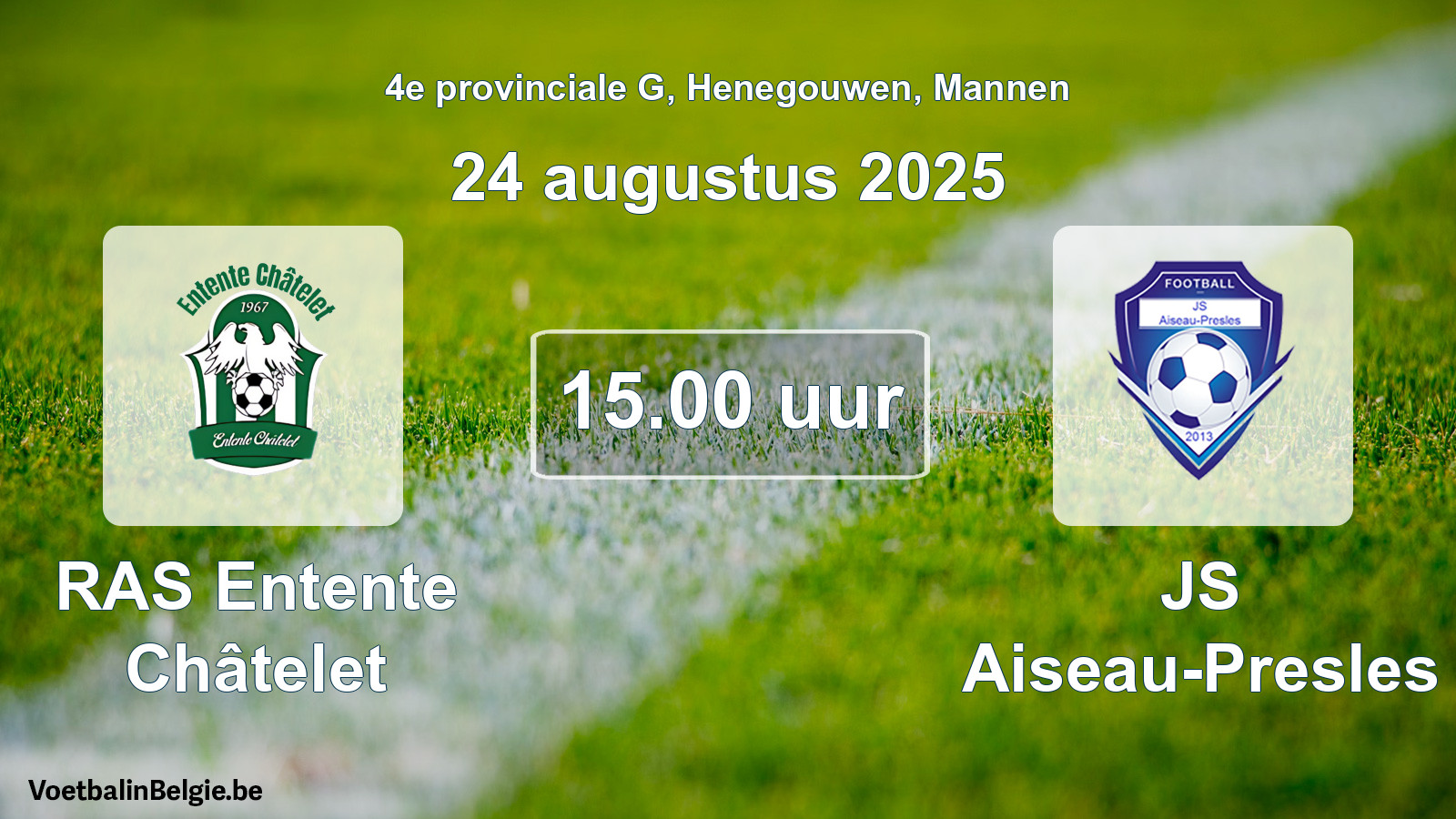 Scheduled match men football: RAS Entente Châtelet - JS Aiseau-Presles (24 August 2025)