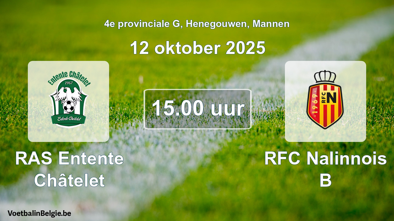 Scheduled match men football: RAS Entente Châtelet - RFC Nalinnois B (12 October 2025)
