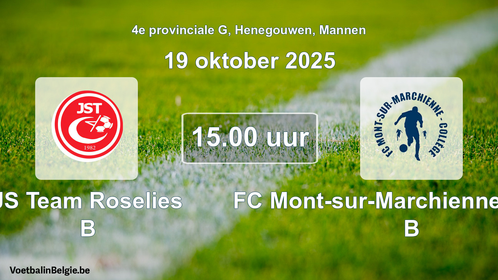 Scheduled match men football: JS Team Roselies B - FC Mont-sur-Marchienne Collège B (19 October 2025)
