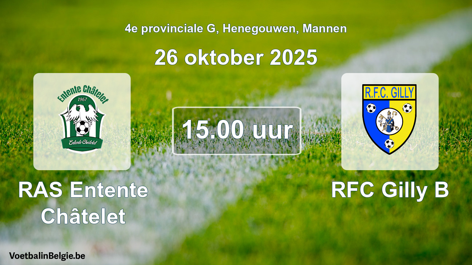 Scheduled match men football: RAS Entente Châtelet - RFC Gilly B (26 October 2025)