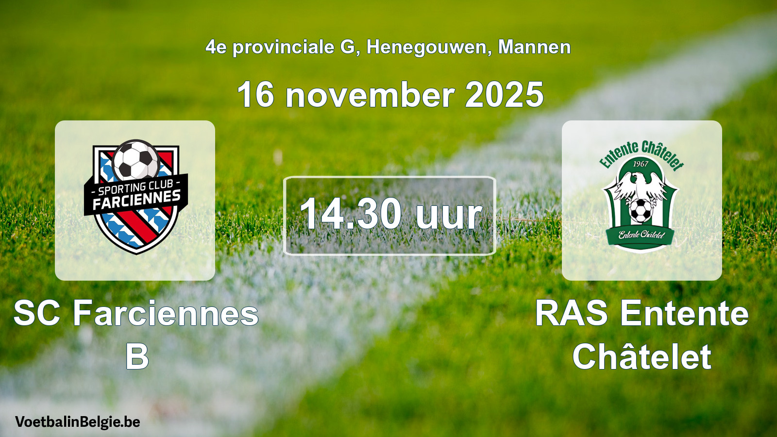 Scheduled match men football: SC Farciennes B - RAS Entente Châtelet (16 November 2025)