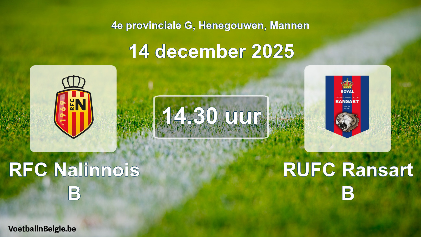 Scheduled match men football: RFC Nalinnois B - RUFC Ransart B (14 December 2025)