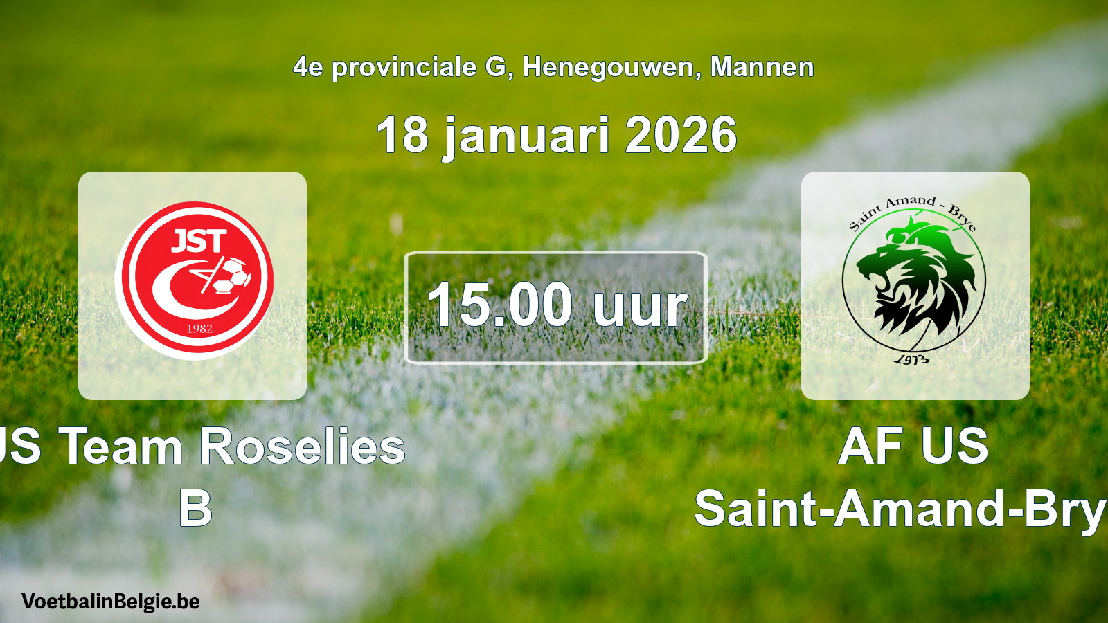 Scheduled match men football: JS Team Roselies B - AF US Saint-Amand-Brye (18 January 2026)