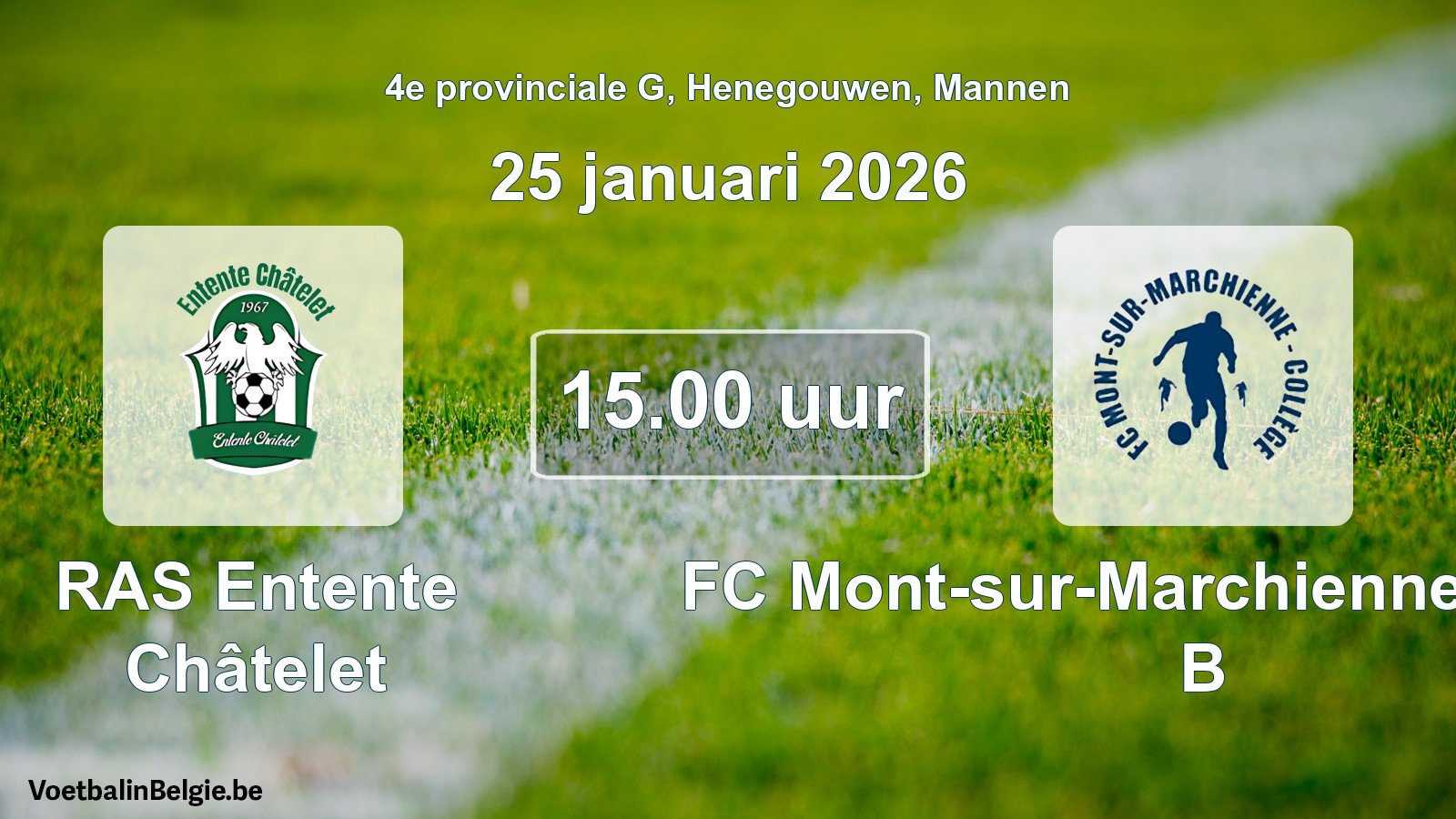 Scheduled match men football: RAS Entente Châtelet - FC Mont-sur-Marchienne Collège B (25 January 2026)
