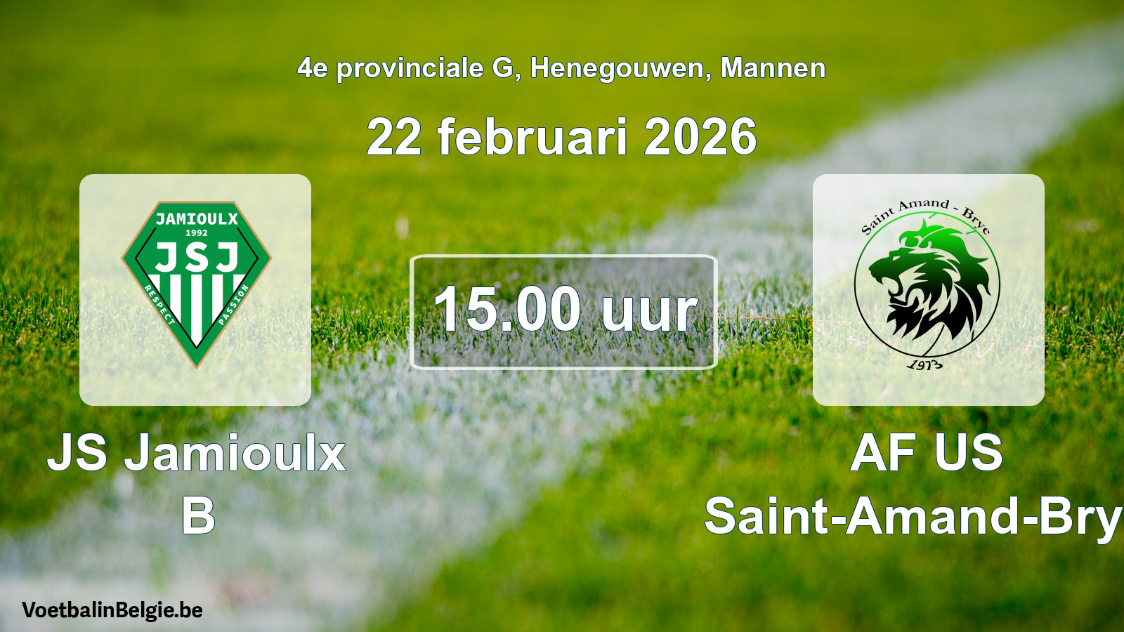 Scheduled match men football: JS Jamioulx B - AF US Saint-Amand-Brye (22 February 2026)