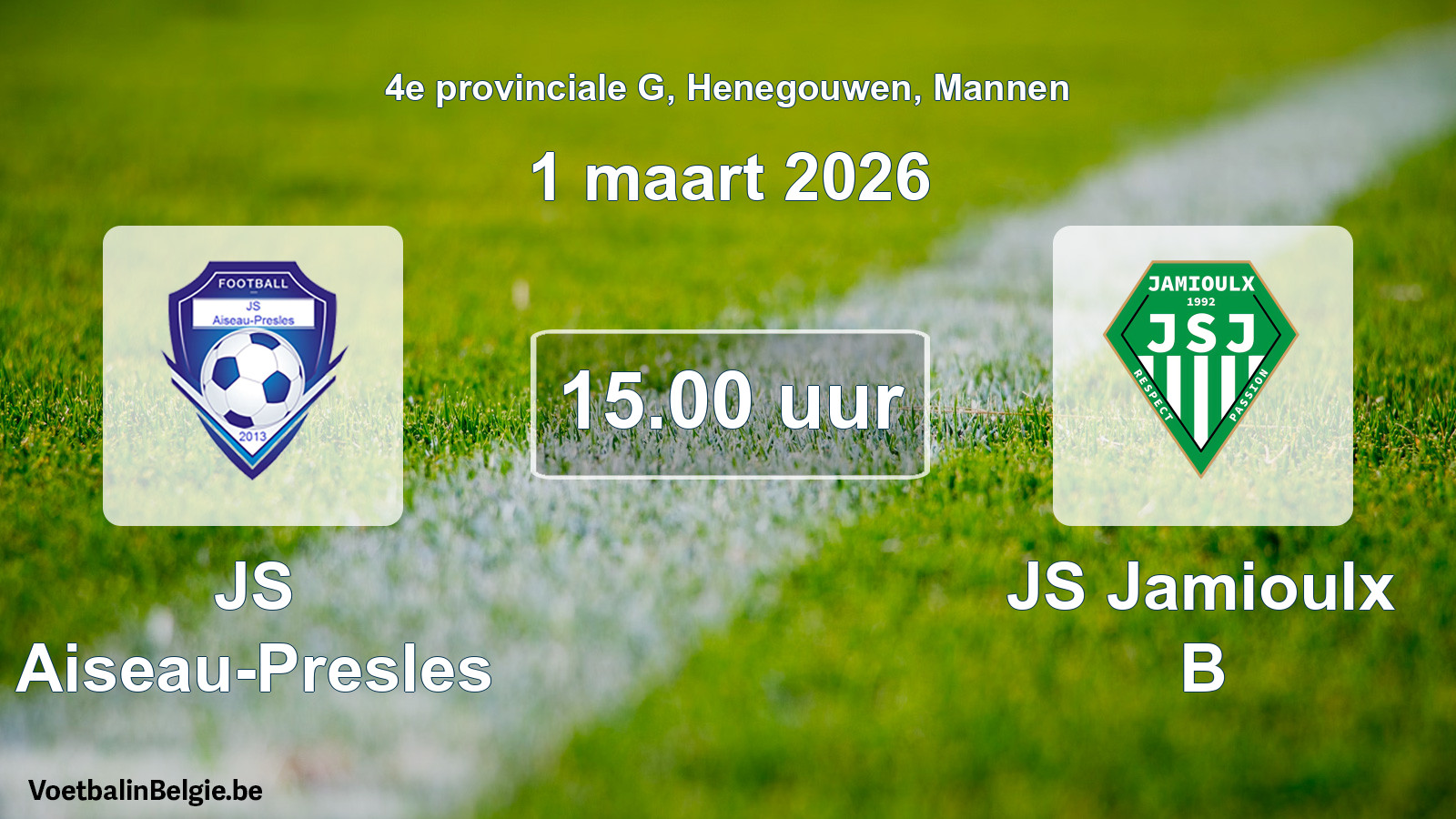 Scheduled match men football: JS Aiseau-Presles - JS Jamioulx B (1 March 2026)