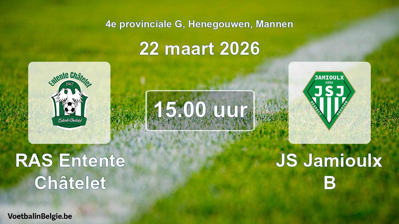 Scheduled match men football: RAS Entente Châtelet - JS Jamioulx B (22 March 2026)