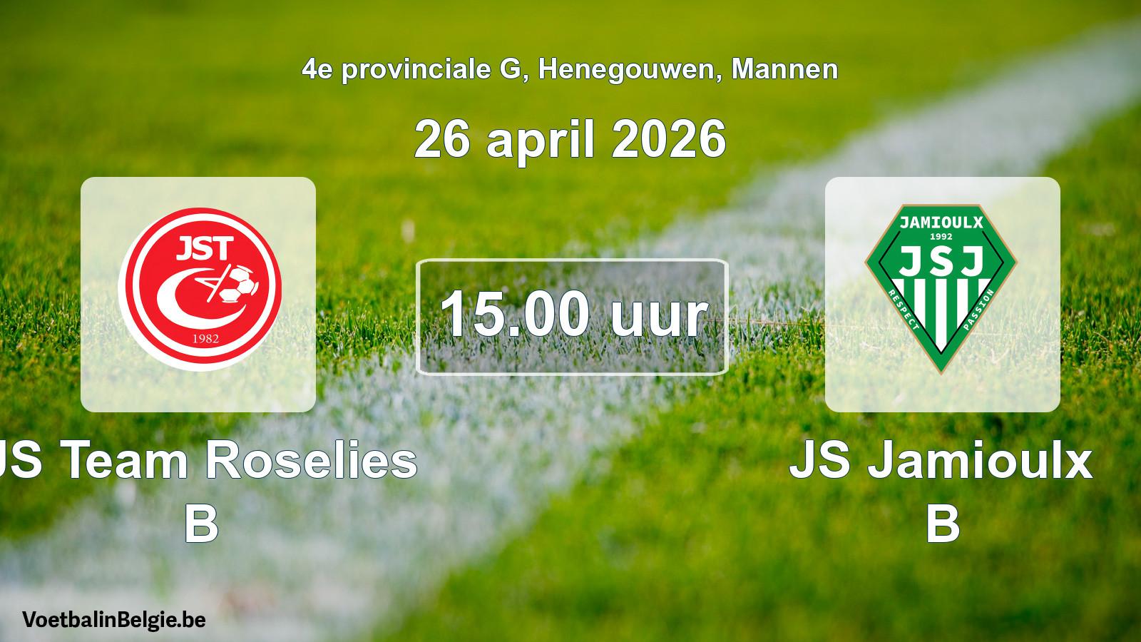 Scheduled match men football: JS Team Roselies B - JS Jamioulx B (26 April 2026)