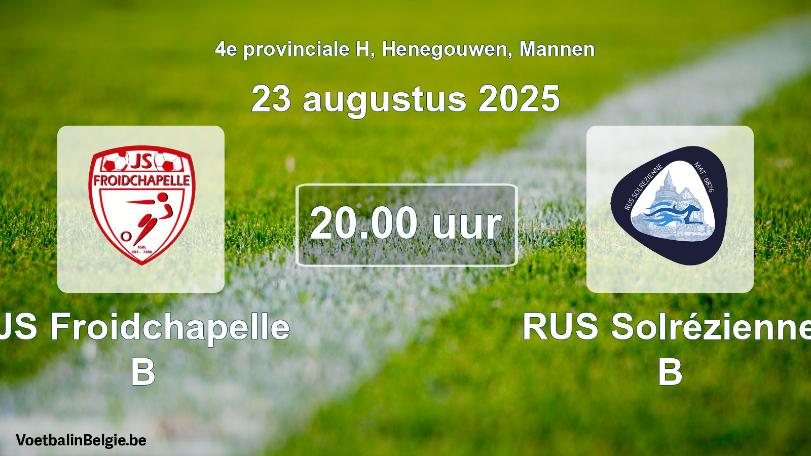 Scheduled match men football: JS Froidchapelle B - RUS Solrézienne B (23 August 2025)