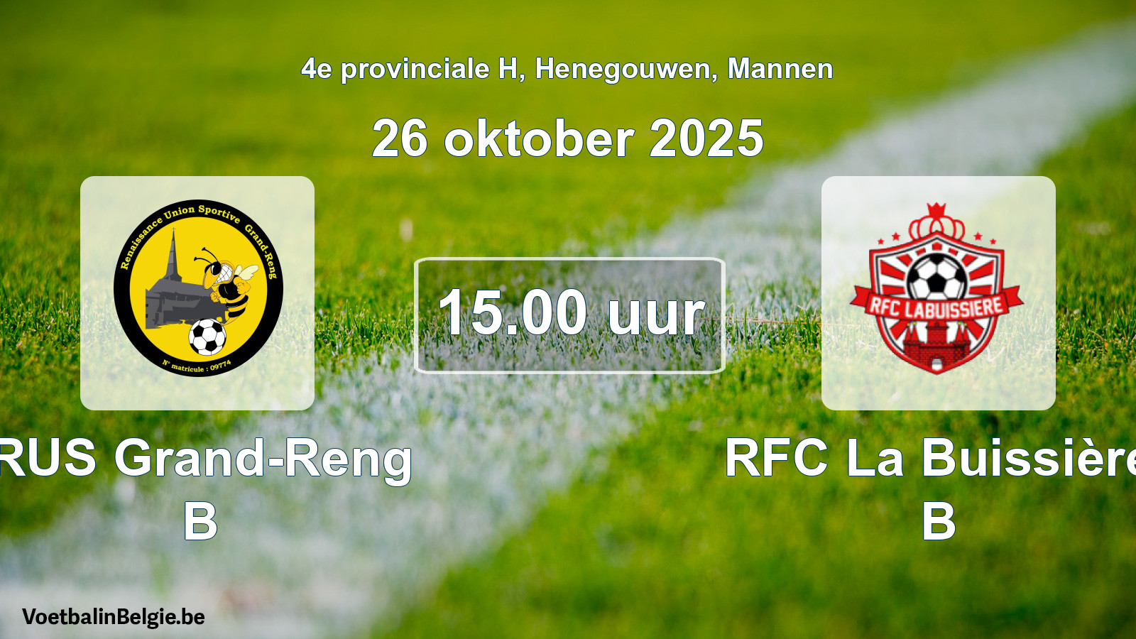 Scheduled match men football: RUS Grand-Reng B - RFC La Buissière B (26 October 2025)