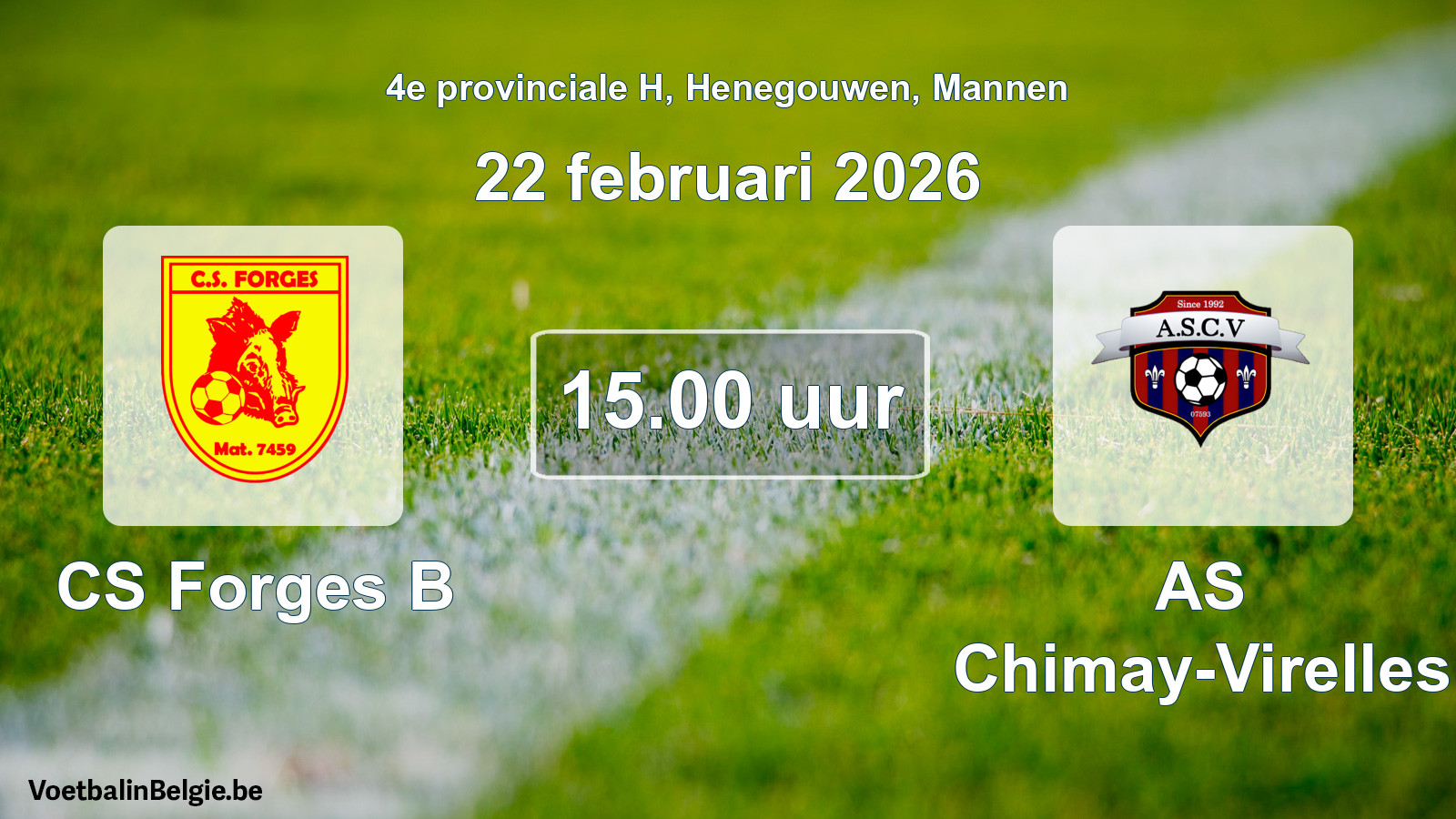 Scheduled match men football: CS Forges B - AS Chimay-Virelles (22 February 2026)