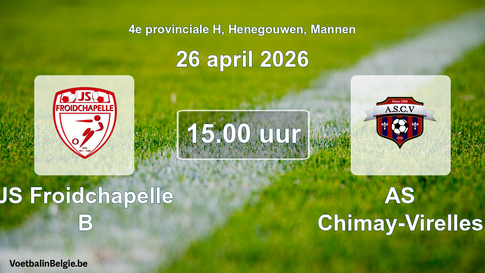 Scheduled match men football: JS Froidchapelle B - AS Chimay-Virelles (26 April 2026)
