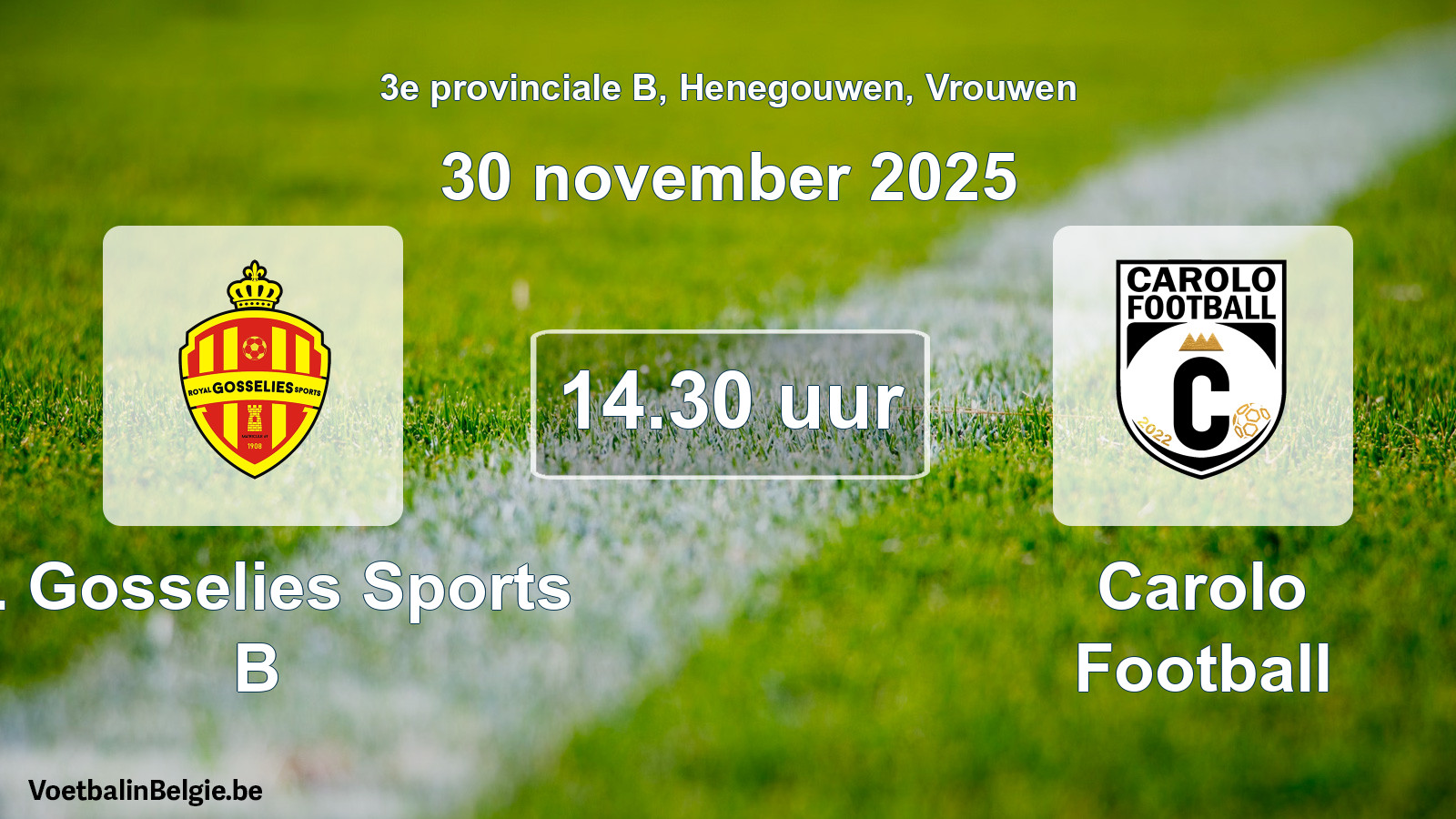 Geplantes Spiel frauen-Fußball: R. Gosselies Sports B - Carolo Football (30 November 2025)
