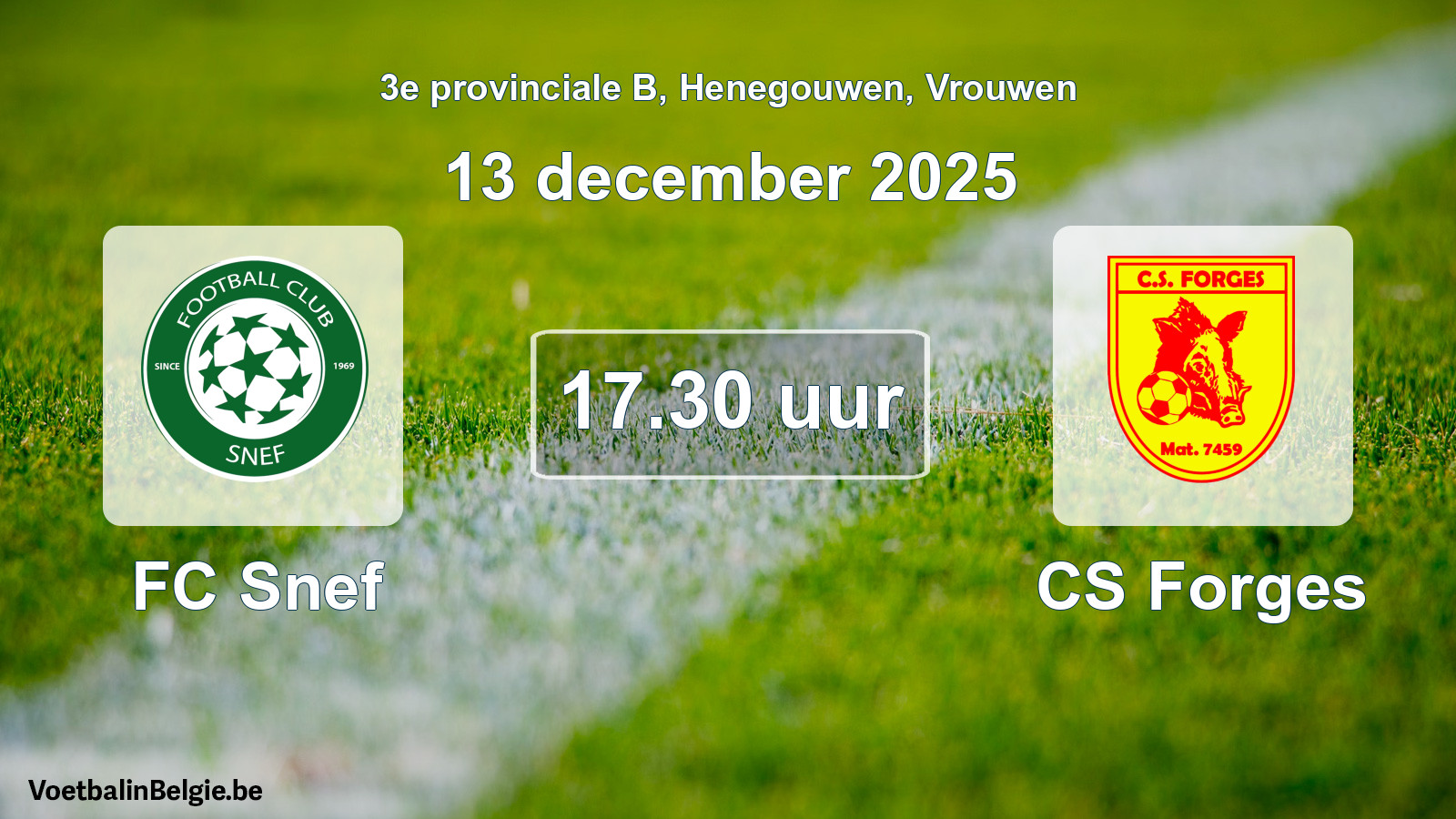 Scheduled match women football: FC Snef - CS Forges (13 December 2025)