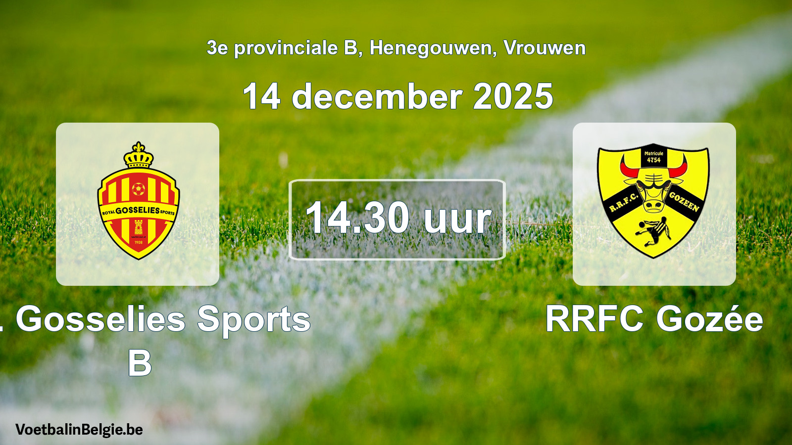Scheduled match women football: R. Gosselies Sports B - RRFC Gozée (14 December 2025)