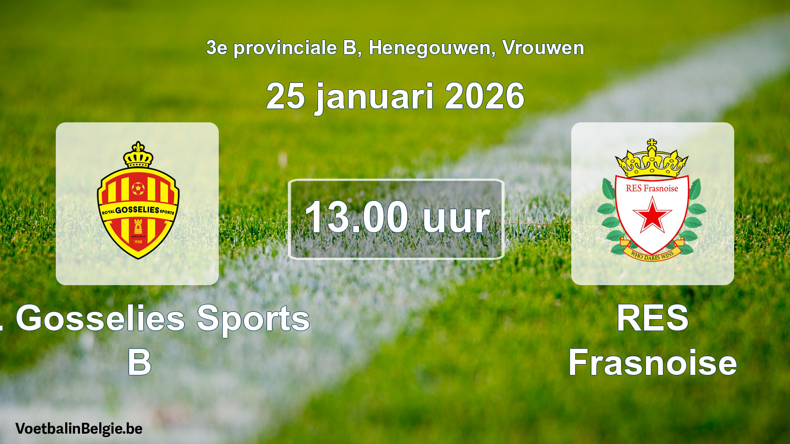 Scheduled match women football: R. Gosselies Sports B - RES Frasnoise (25 January 2026)