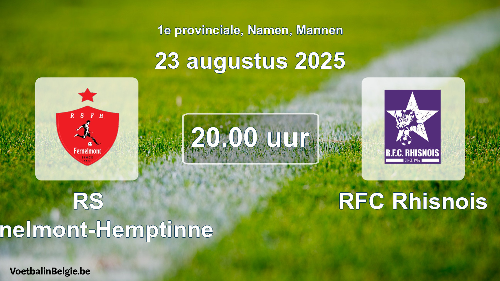 Scheduled match men football: RS Fernelmont-Hemptinne - RFC Rhisnois (23 August 2025)