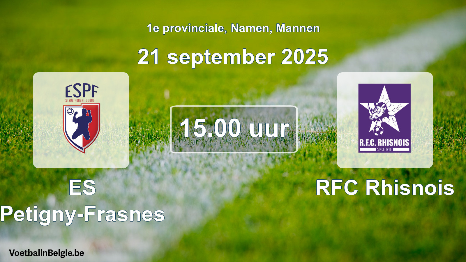 Scheduled match men football: ES Petigny-Frasnes - RFC Rhisnois (21 September 2025)