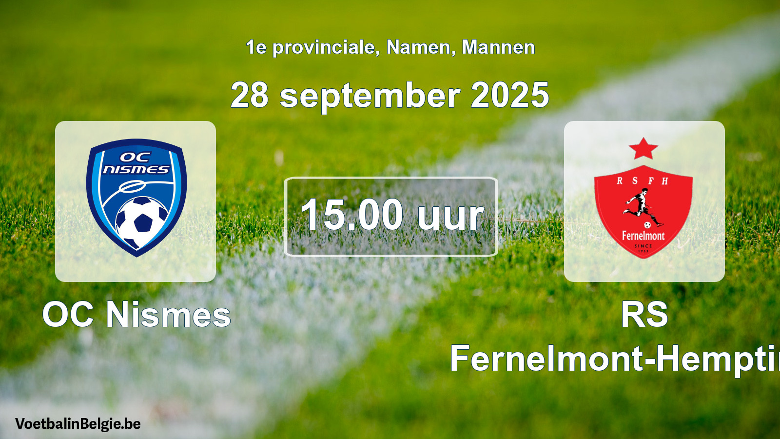 Scheduled match men football: OC Nismes - RS Fernelmont-Hemptinne (28 September 2025)
