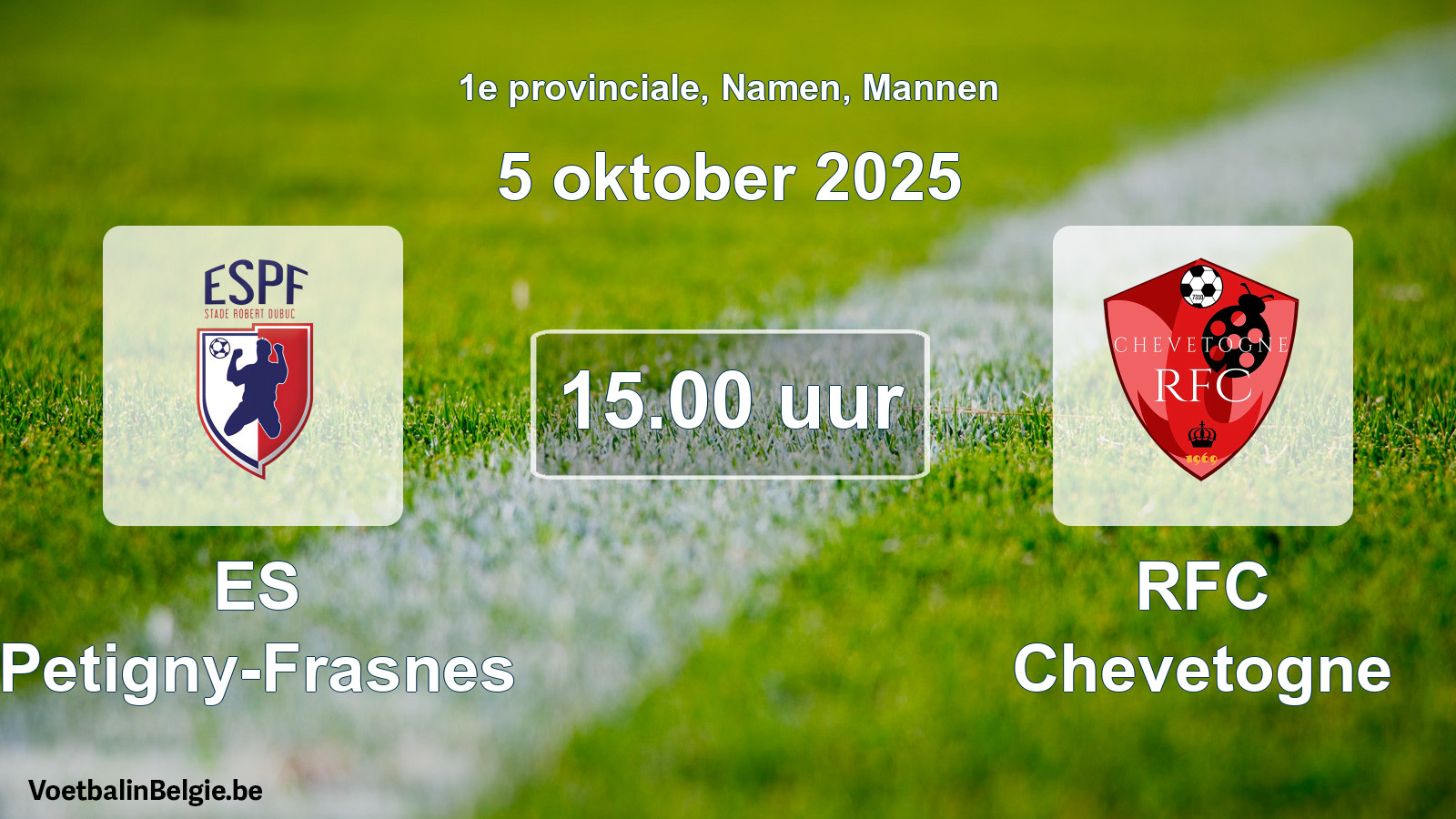 Scheduled match men football: ES Petigny-Frasnes - RFC Chevetogne (5 October 2025)