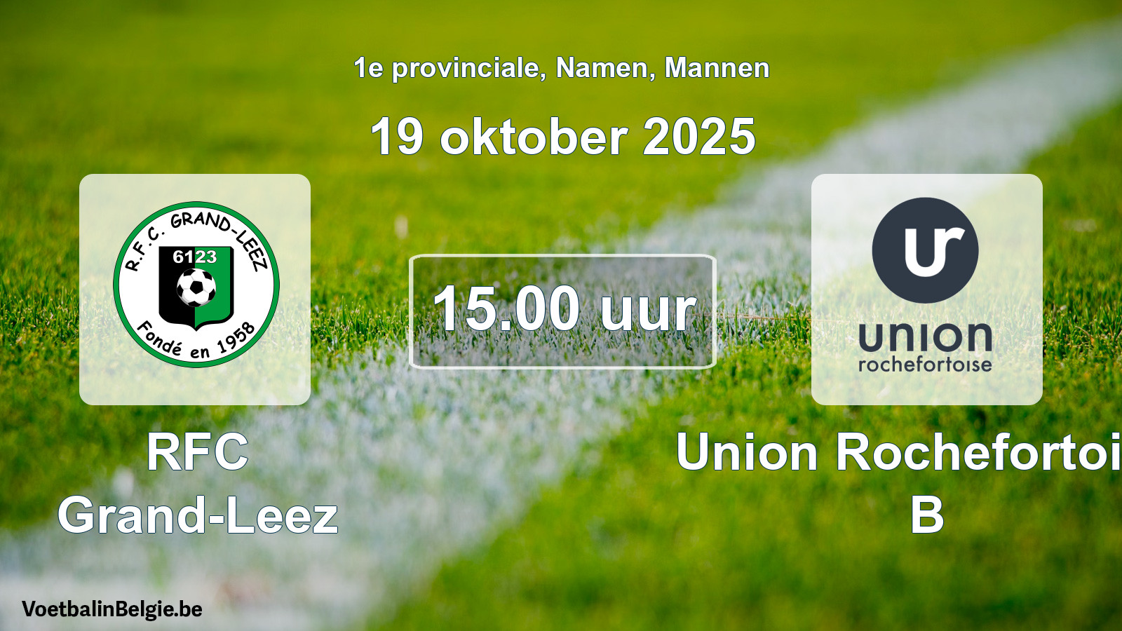 Scheduled match men football: RFC Grand-Leez - Union Rochefortoise B (19 October 2025)