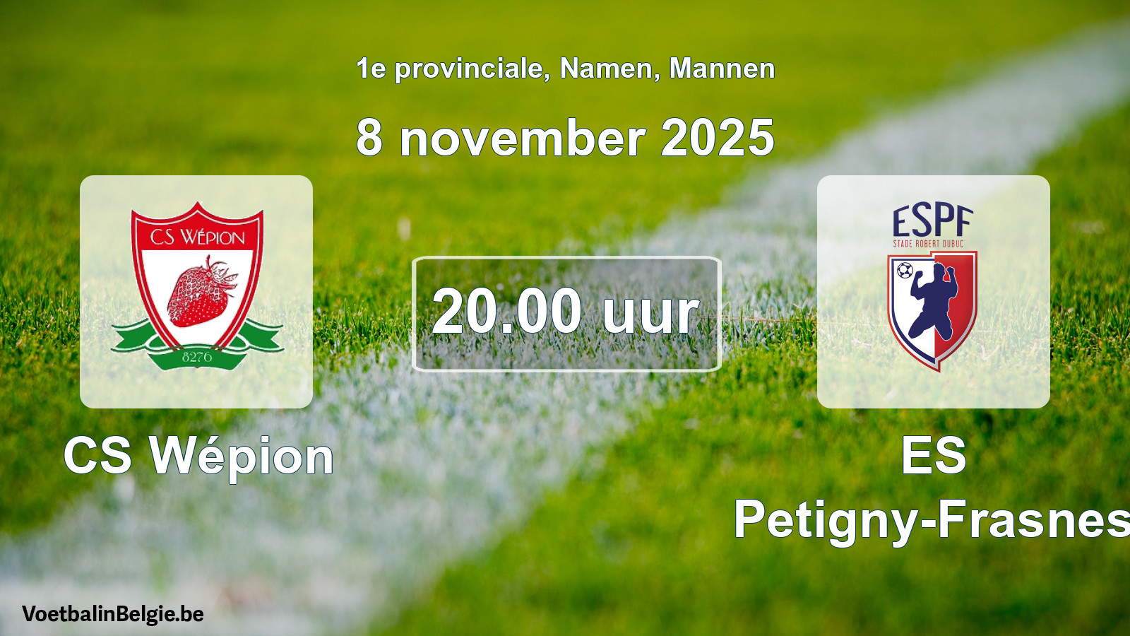 Scheduled match men football: CS Wépion - ES Petigny-Frasnes (8 November 2025)
