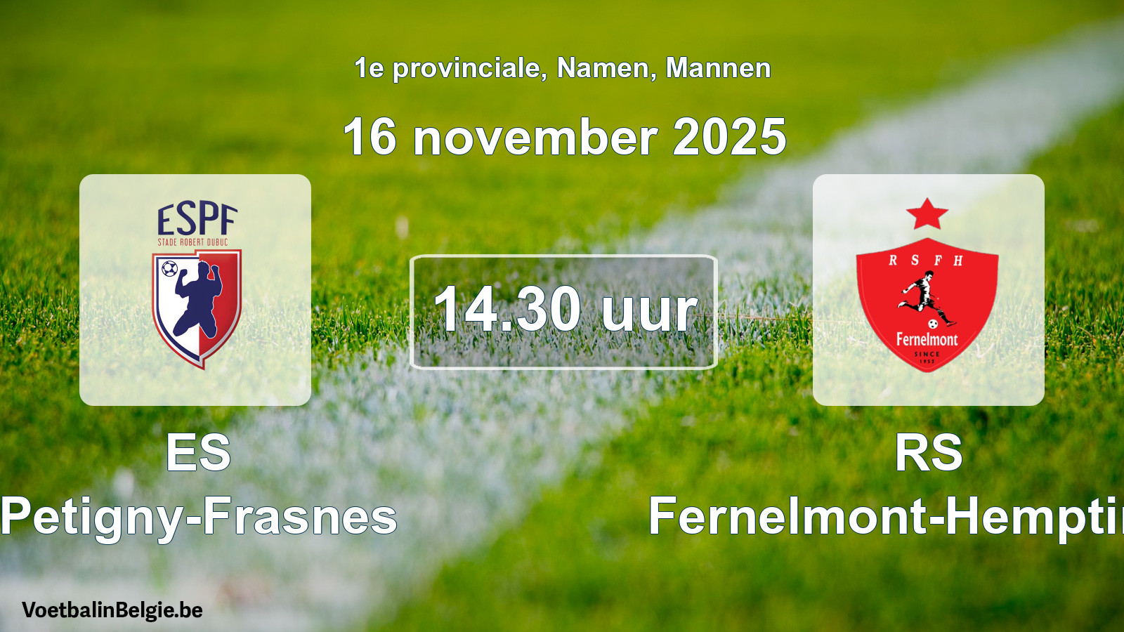 Scheduled match men football: ES Petigny-Frasnes - RS Fernelmont-Hemptinne (16 November 2025)