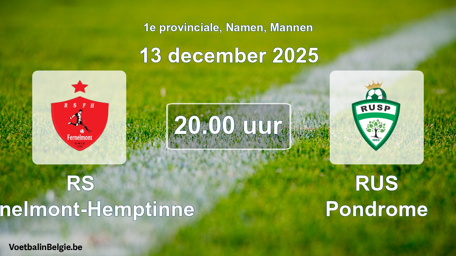 Scheduled match men football: RS Fernelmont-Hemptinne - RUS Pondrome (13 December 2025)