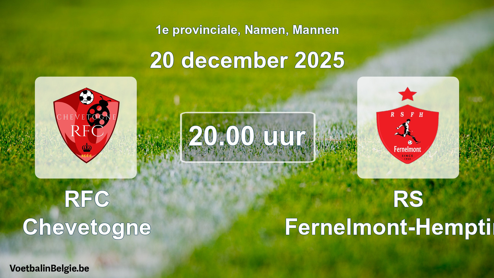 Scheduled match men football: RFC Chevetogne - RS Fernelmont-Hemptinne (20 December 2025)