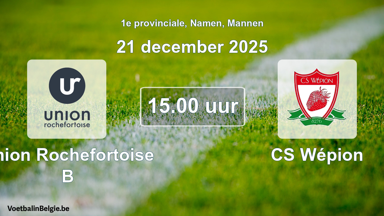 Scheduled match men football: Union Rochefortoise B - CS Wépion (21 December 2025)