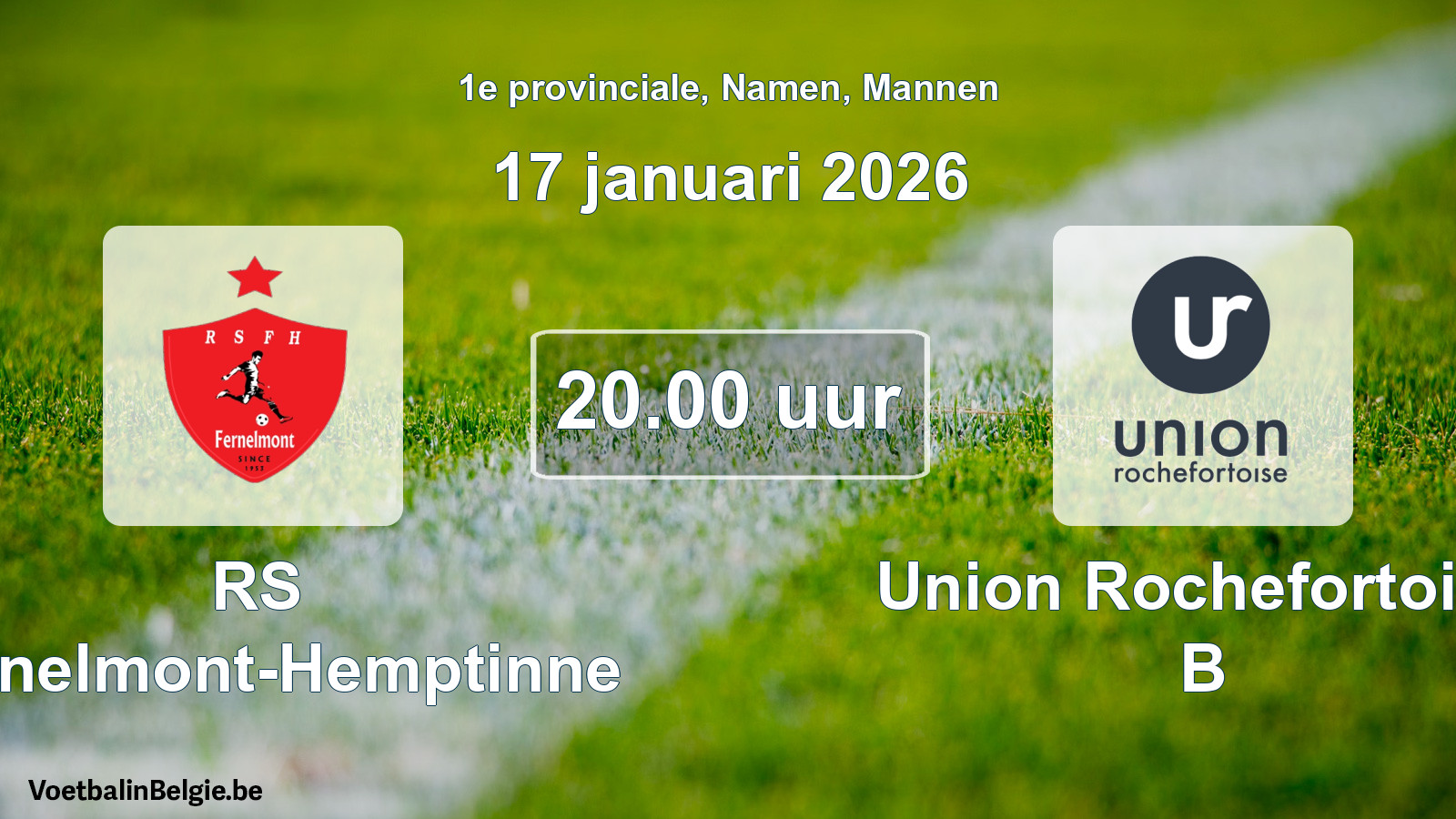 Scheduled match men football: RS Fernelmont-Hemptinne - Union Rochefortoise B (17 January 2026)