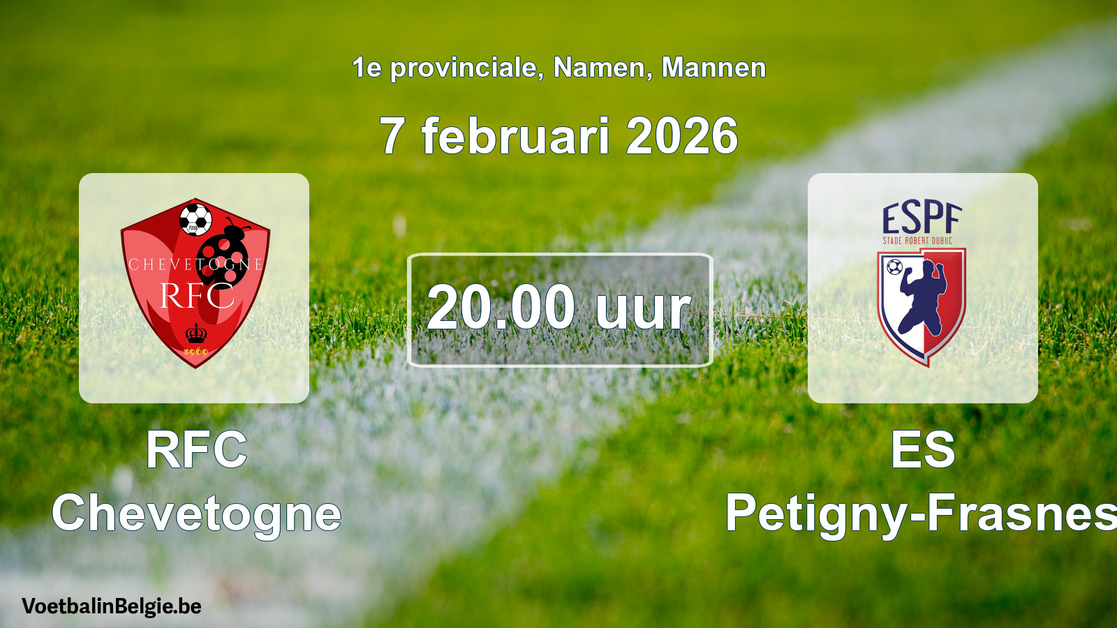 Scheduled match men football: RFC Chevetogne - ES Petigny-Frasnes (7 February 2026)
