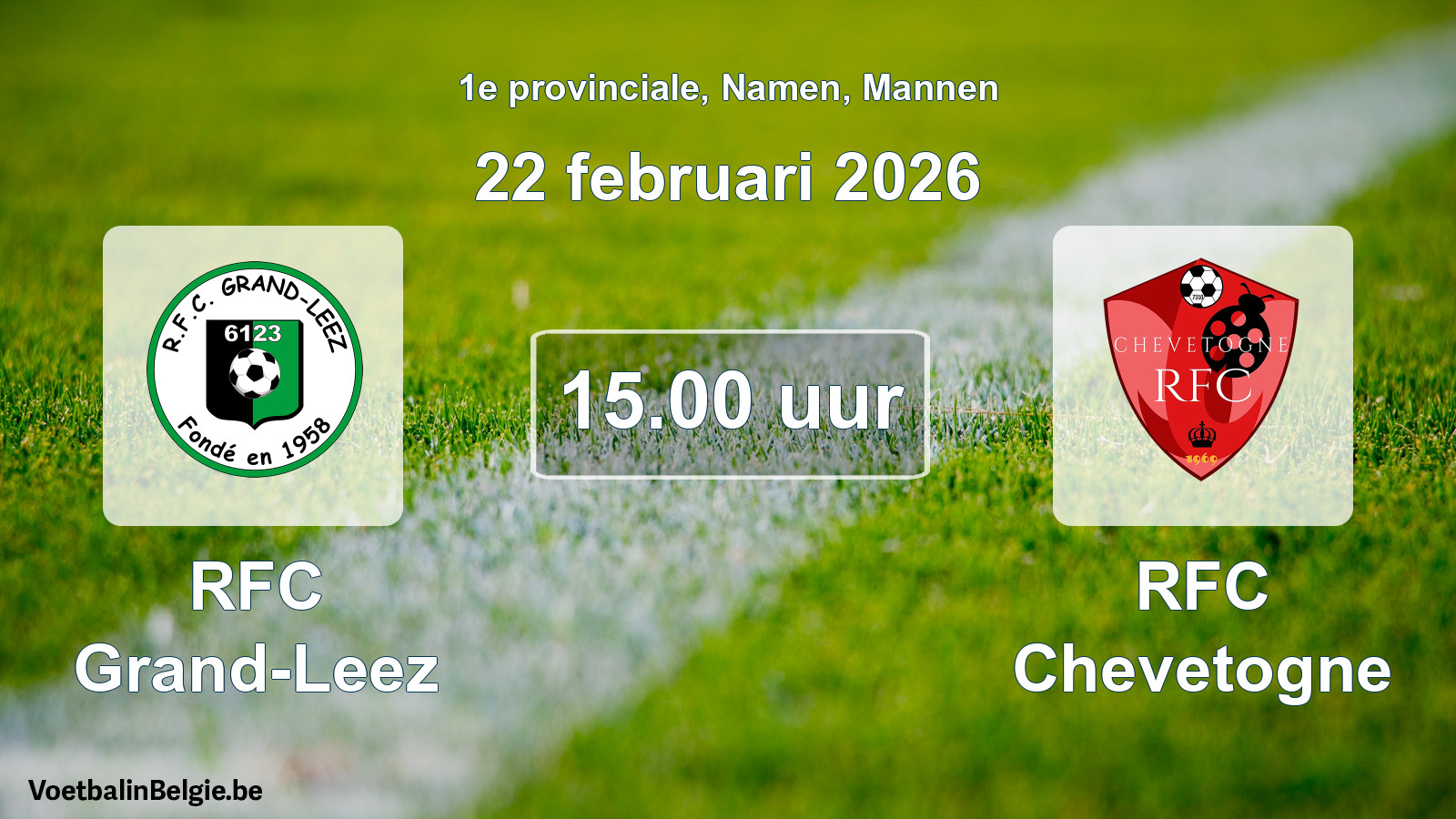 Scheduled match men football: RFC Grand-Leez - RFC Chevetogne (22 February 2026)
