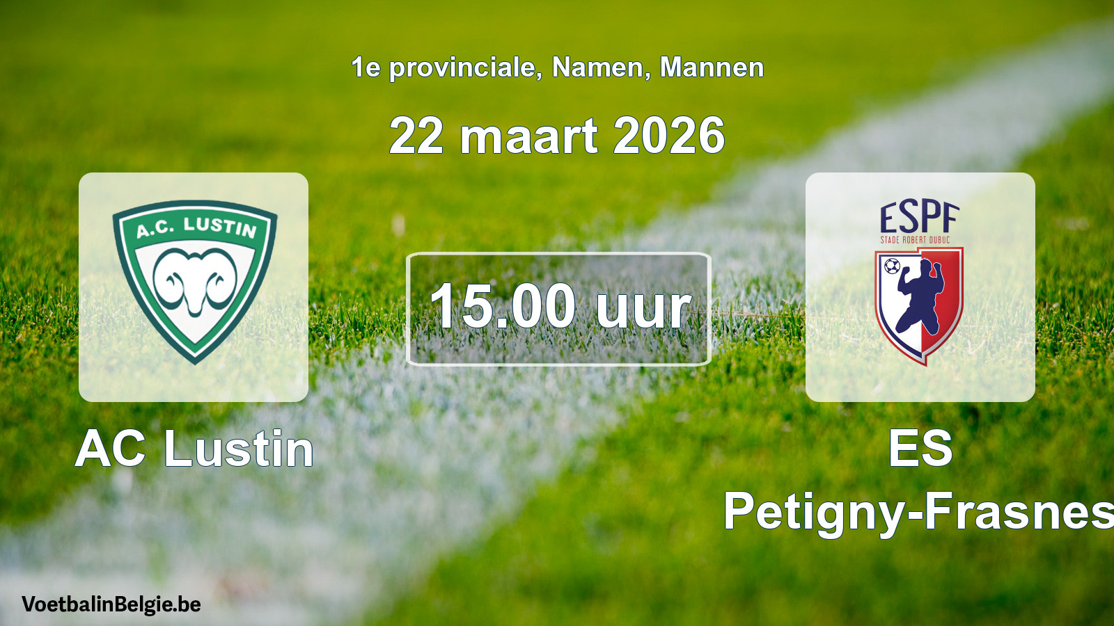 Geplantes Spiel männer-Fußball: AC Lustin - ES Petigny-Frasnes (22 März 2026)