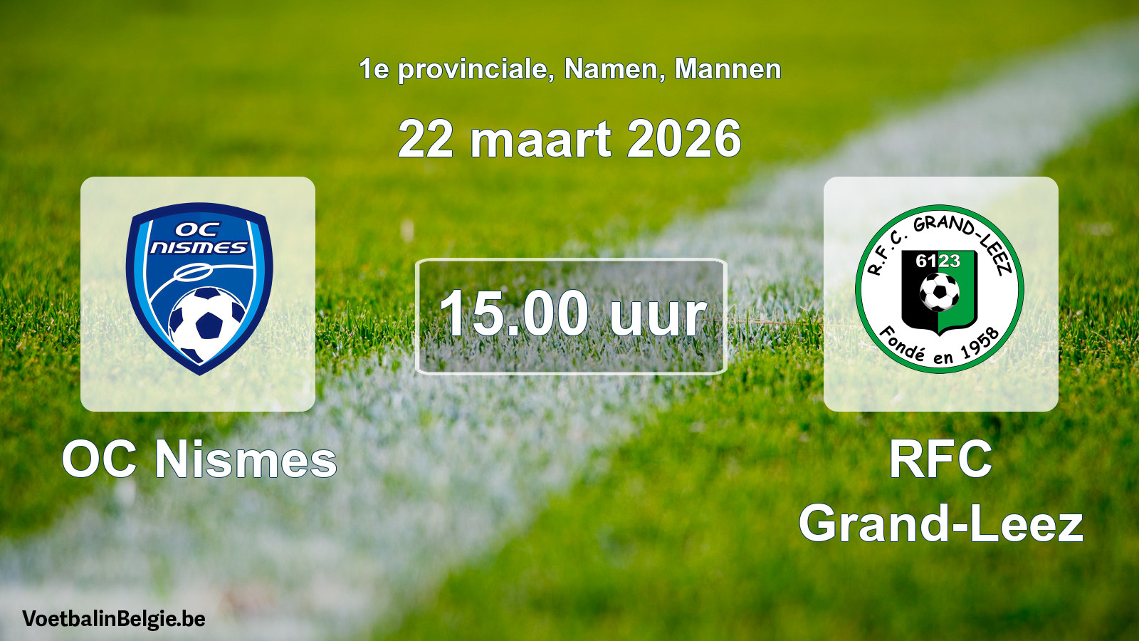 Scheduled match men football: OC Nismes - RFC Grand-Leez (22 March 2026)