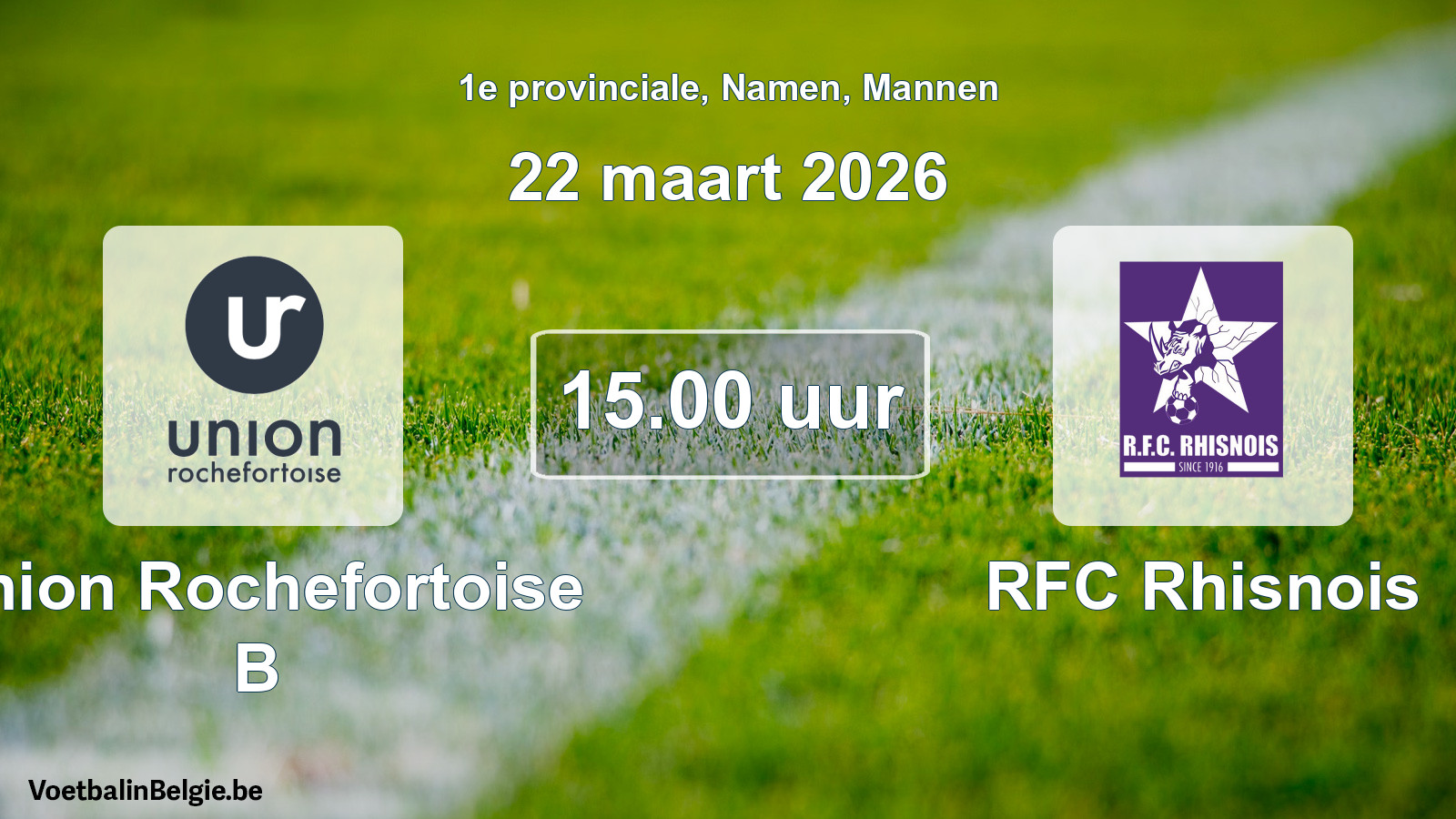 Scheduled match men football: Union Rochefortoise B - RFC Rhisnois (22 March 2026)