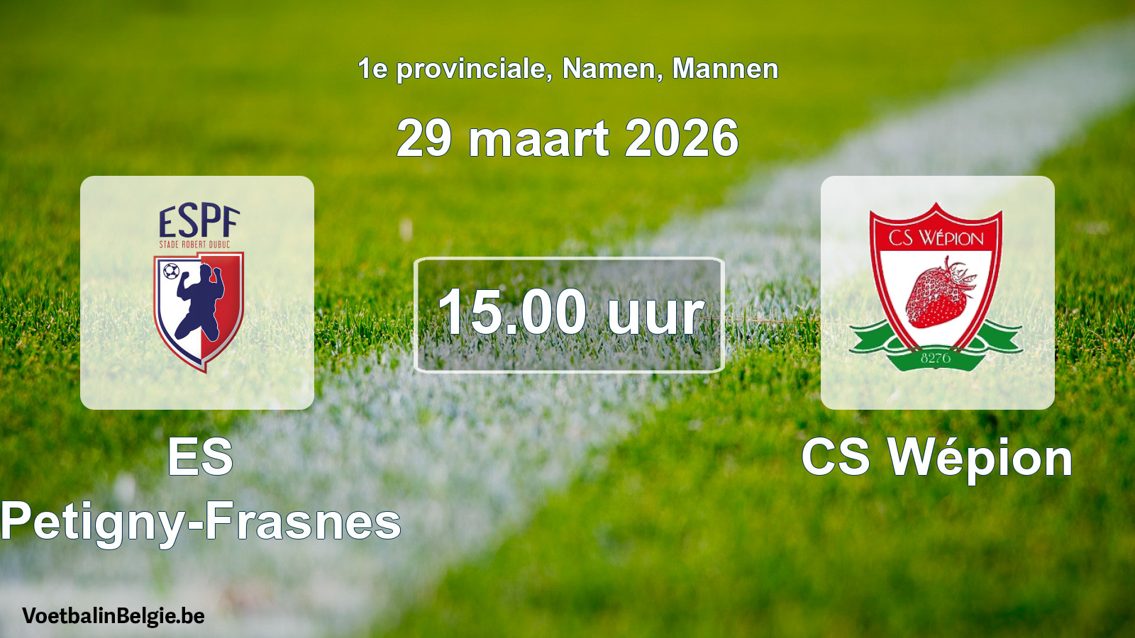 Scheduled match men football: ES Petigny-Frasnes - CS Wépion (29 March 2026)