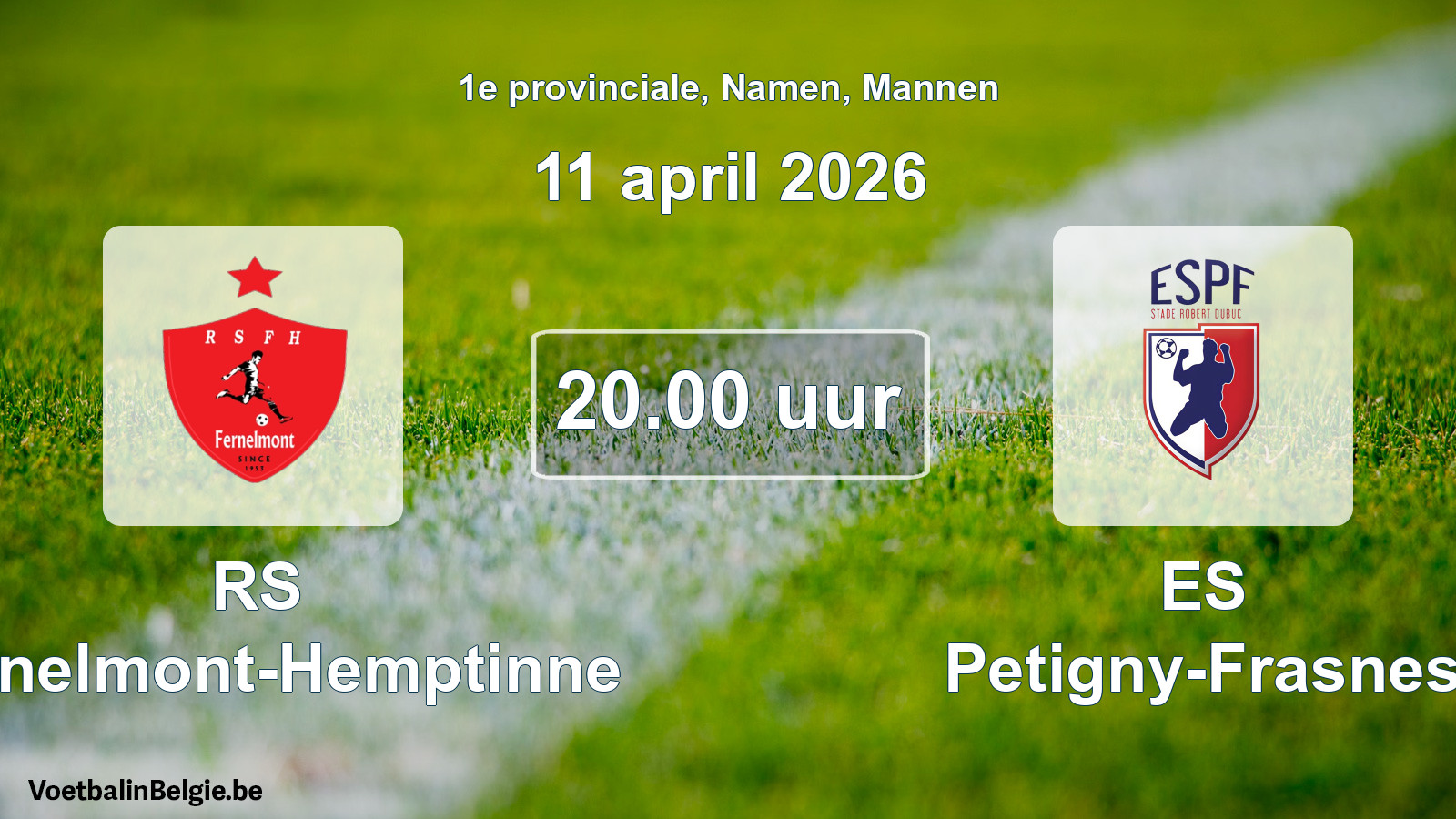 Scheduled match men football: RS Fernelmont-Hemptinne - ES Petigny-Frasnes (11 April 2026)