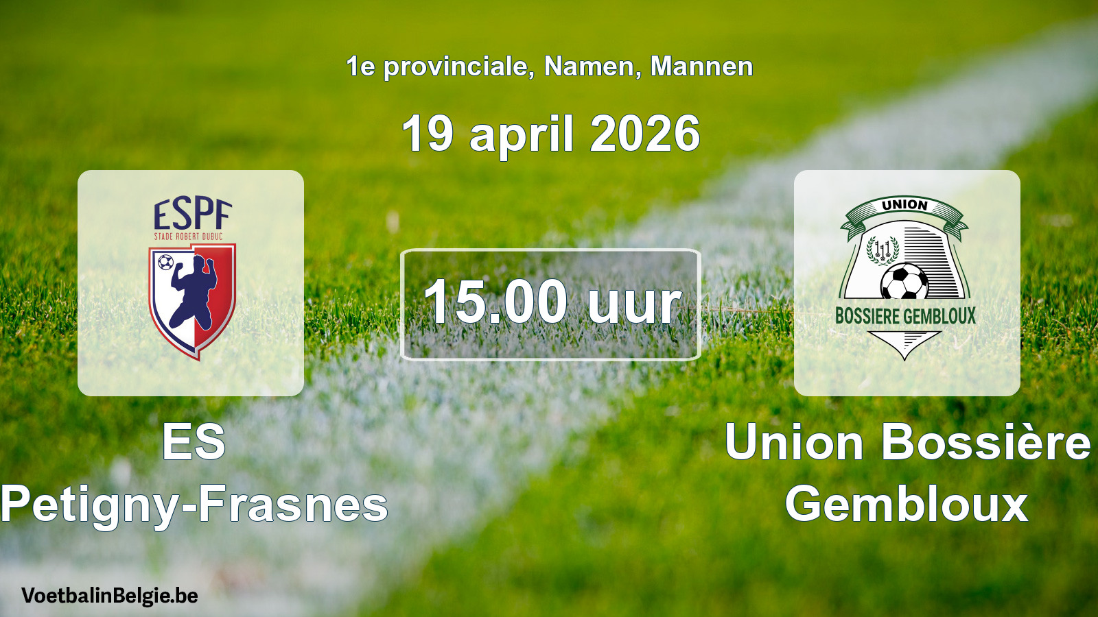 Scheduled match men football: ES Petigny-Frasnes - Union Bossière Gembloux (19 April 2026)
